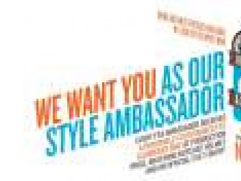 WE WANT YOU AS OUR STYLE AMBASSADOR!